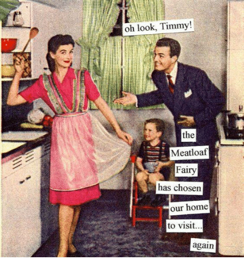 oh-look-timmy-the-meatloaf-fairy-has-chosen-our-home-6817793